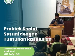 Pesantren Hari Ke-3: Praktek Sholat Sesuai Dengan Tuntunan Rasullullah ﷺ MIT SaQu Dar el-Iman