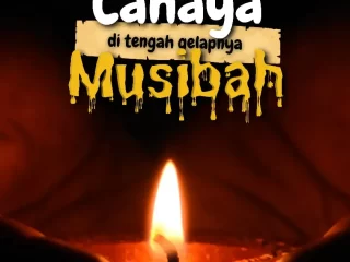 Seberkas Cahaya Di Tengah Gelapnya Musibah