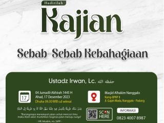 Kajian Kitab: Ahad, 17 Desember 2023 (Dhuha) Masjid Al-Hakim Nanggalo Lapai – Sebab-sebab Kebahagiaan – Ustadz Irwan, Lc. حفظه الله