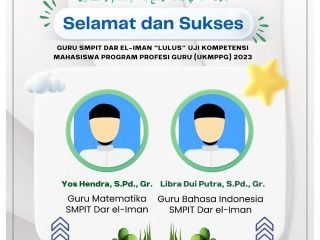 Selamat dan Sukses Guru SMPIT Dar El-Iman "Lulus" Uji Kompetensi Mahasiswa Program Profesi Guru (UKMPPG) 2023