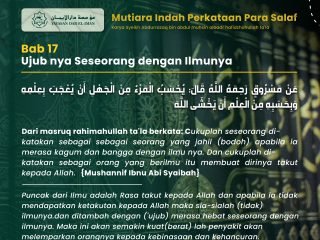 Mutiara Indah Perkataan Para Salaf – Bab 17 Ujubnya Seseorang dengan Ilmunya