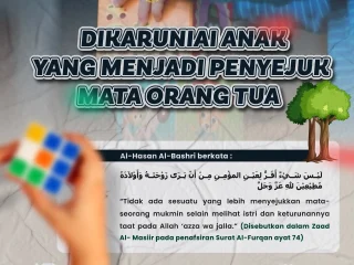Dikaruniai Anak Yang Menjadi Penyejuk Mata Orang Tua