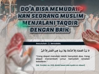 Do'a Bisa Memudahkan Seorang Muslim Menjalani Takdir Dengan Baik