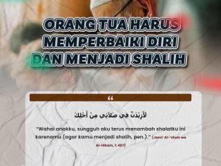 Orang Tua Harus Memperbaiki Diri dan Menjadi Shalih