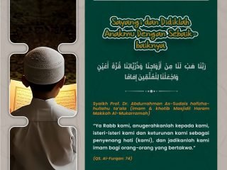 Sayangilah dan Didiklah Anakmu Dengan Sebaik-baiknya