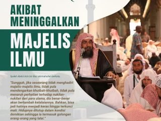 Akibat Meninggalkan Majelis Ilmu